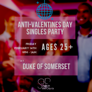 Anti Valentines Day Singles Party Only 30 Tickets Left Singleinthecity Ca