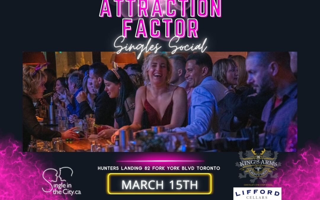 Attraction Factor Singles Social Oakville