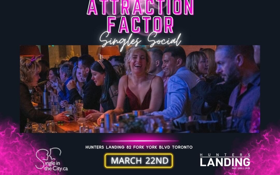 Attraction Factor Singles Social Toronto