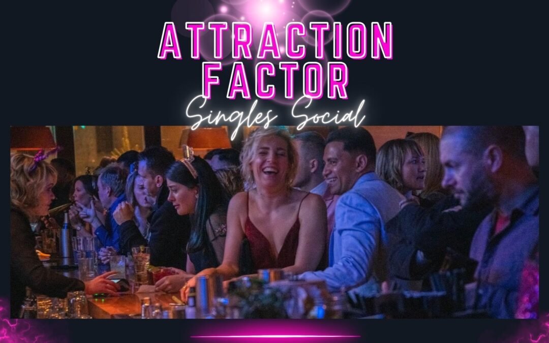 Attraction Factor Singles Social Toronto