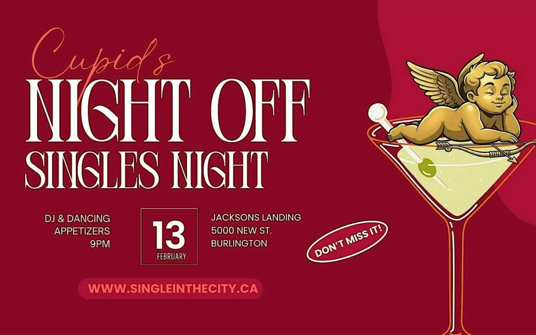 Cupid’s Night Off – Singles Night | Burlington – FEW WOMEN’S TIX LEFT